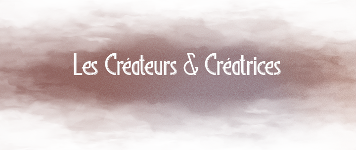 Les créateurs et créatrice