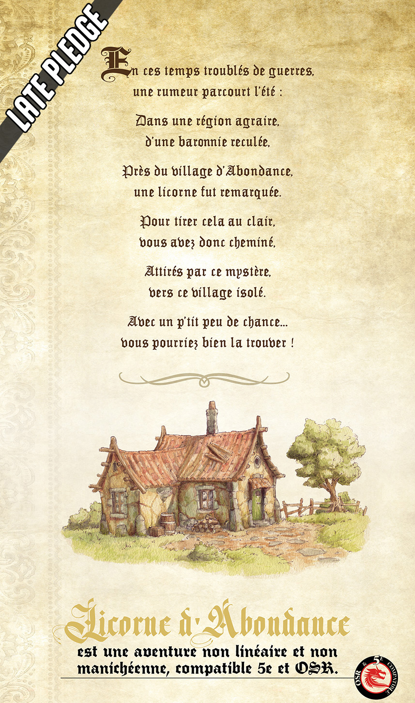 En ces temps troublés par la guerre, une rumeur parcourt l'été :  Dans une région agraire, au fond d'une Barronie reculée,  Près du village d'Abondance, une Licorne fut remarquée.  Pour tirer cette histoire au clair, vous avez cheminé,  attiré par ce mystère, vers le village isolé.  Avec une peu de chance… vous pourriez bien la trouver !