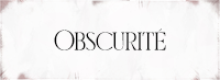 OBSCURITÉ