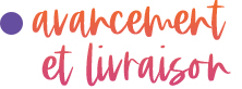 Avencement et livraison