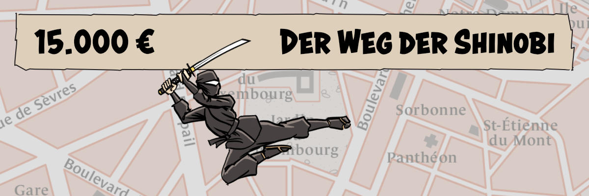 15.000 €: Der Weg der Shinobi