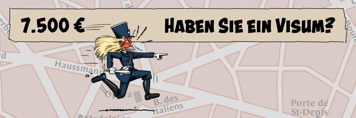 7500 €: Haben Sie ein Visum?