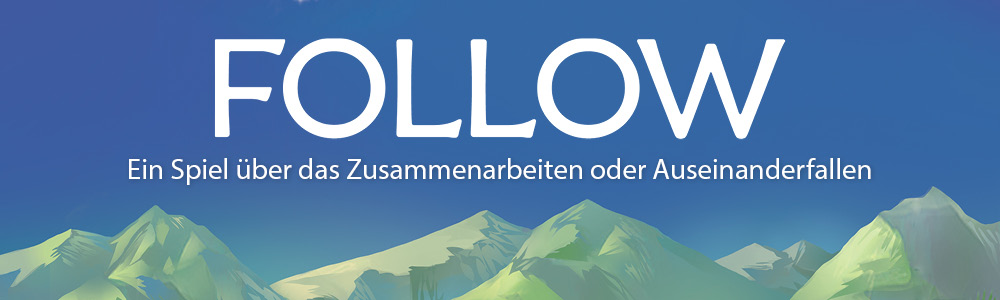 Follow - ein Spiel über das Zusammenarbeiten oder Auseinanderfallen