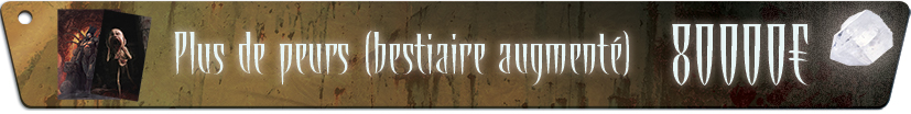 Plus de peurs (bestiaire augmenté)