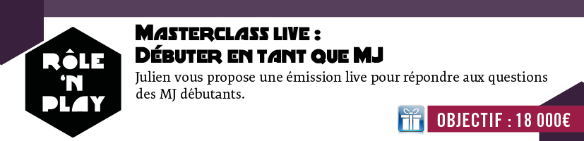 Masterclass en live de Julien: Débuter en tant que MJ