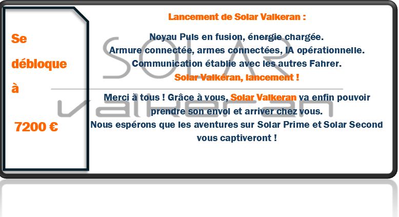 Solar Valkeran - Lancement