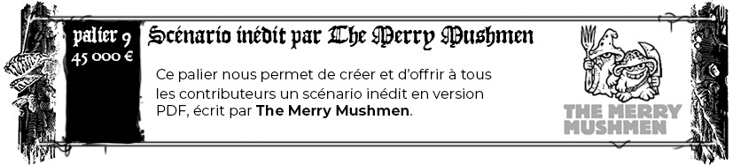 Palier 9 - Scénario invité: Merry Mushmen