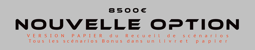 Recueil de scenario papier disponible en option