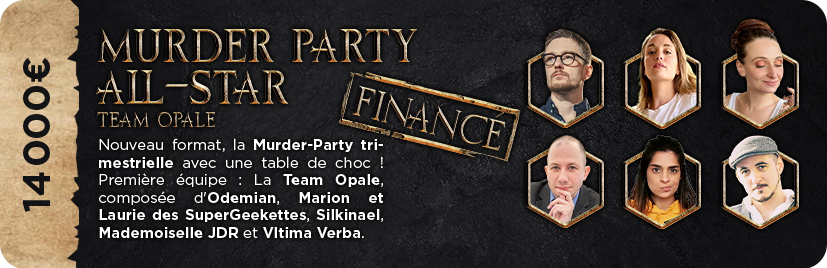 Nouveau format : Murder Party All-Star (Team Opale)