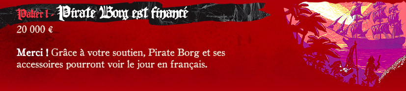 Palier 1 - Pirate Borg est financé