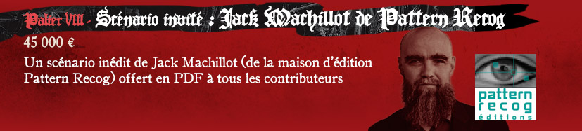 Palier 8 - Scénario Invité Jack Machillot de Pattern Recog