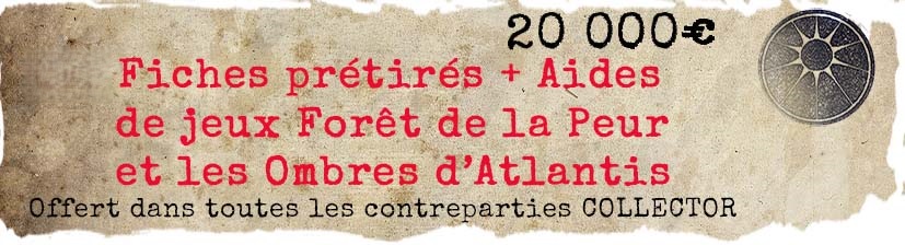 Fiches de Prétirés et aides de jeux La Forêt de la peur et Les Ombres de l'Atlantide