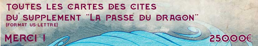 Quatrième palier : Les cartes de Boldhome, Jonville, Swenville, Wilmskirk, Adal-Chur, Solitaire, Bagnot, Bout du Monde - Passe du Dragon