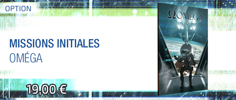 Oméga - Missions Initiales