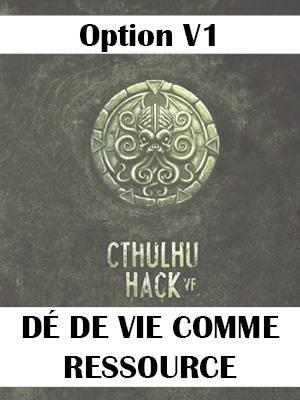 Option Cthulhu Hack V1 - Dé de vie comme dé de ressources