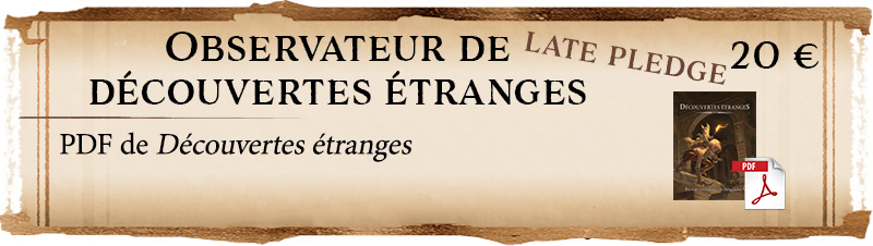Observateur de découvertes étranges Late Pledge