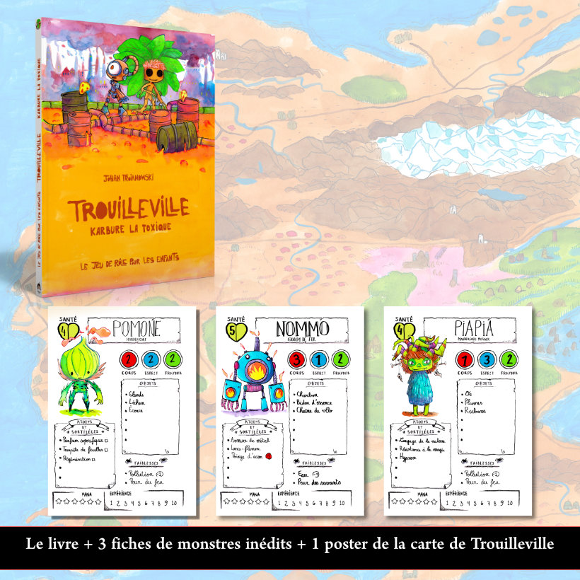 Le livre Karbure la Toxique + 3 fiches de monstres inédits + 1 poster de la carte de Trouilleville