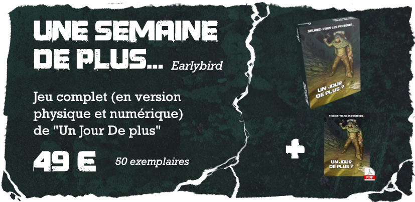 Une Semaine de plus (Early bird)