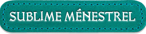 Sublime Ménestrel
