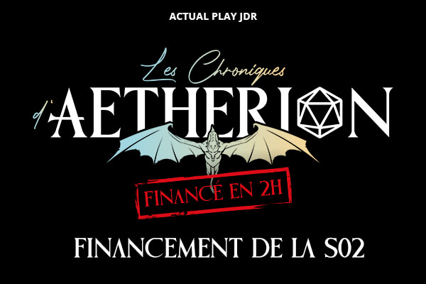 Actual Play - Les Chroniques d'Aetherion - Saison 2