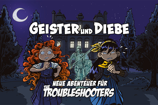 The Troubleshooters: Geister & Diebe