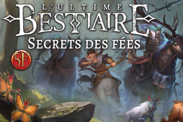 Couverture de Ultime bestiaire : Secrets des fées