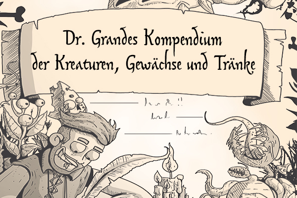 Dr. Grandes Kompendium der Kreaturen, Gewächse und Tränke