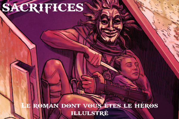 Sacrifices - Le Roman Dont vous êtes le Héros - Illustré