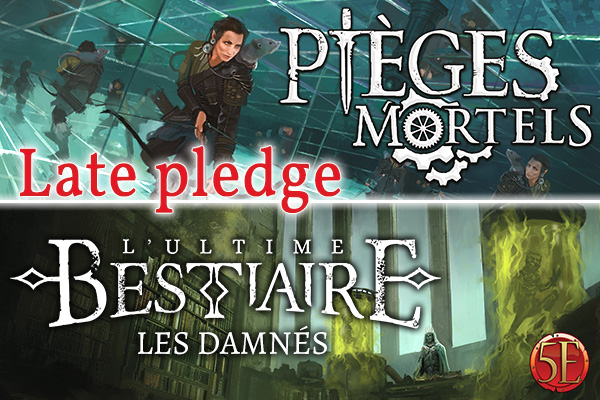 Ultime bestiaire : les Damnés & Pièges mortels pour la 5e Edition. Late Pledge