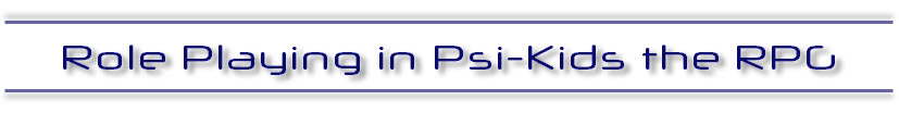 Role Playing Psi-Kids