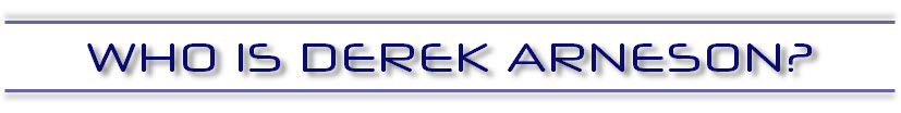 Who the heck is Derek Arneson?