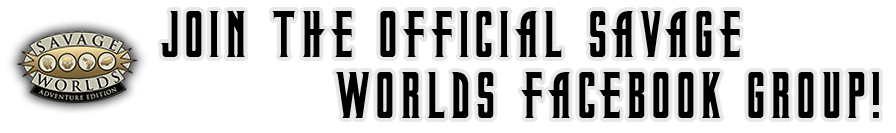 Join the official Savage Worlds Facebook group!