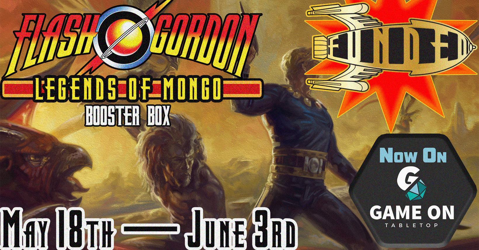 Flash Gordon: Legends of Mongo. May 18 to June 3rd.