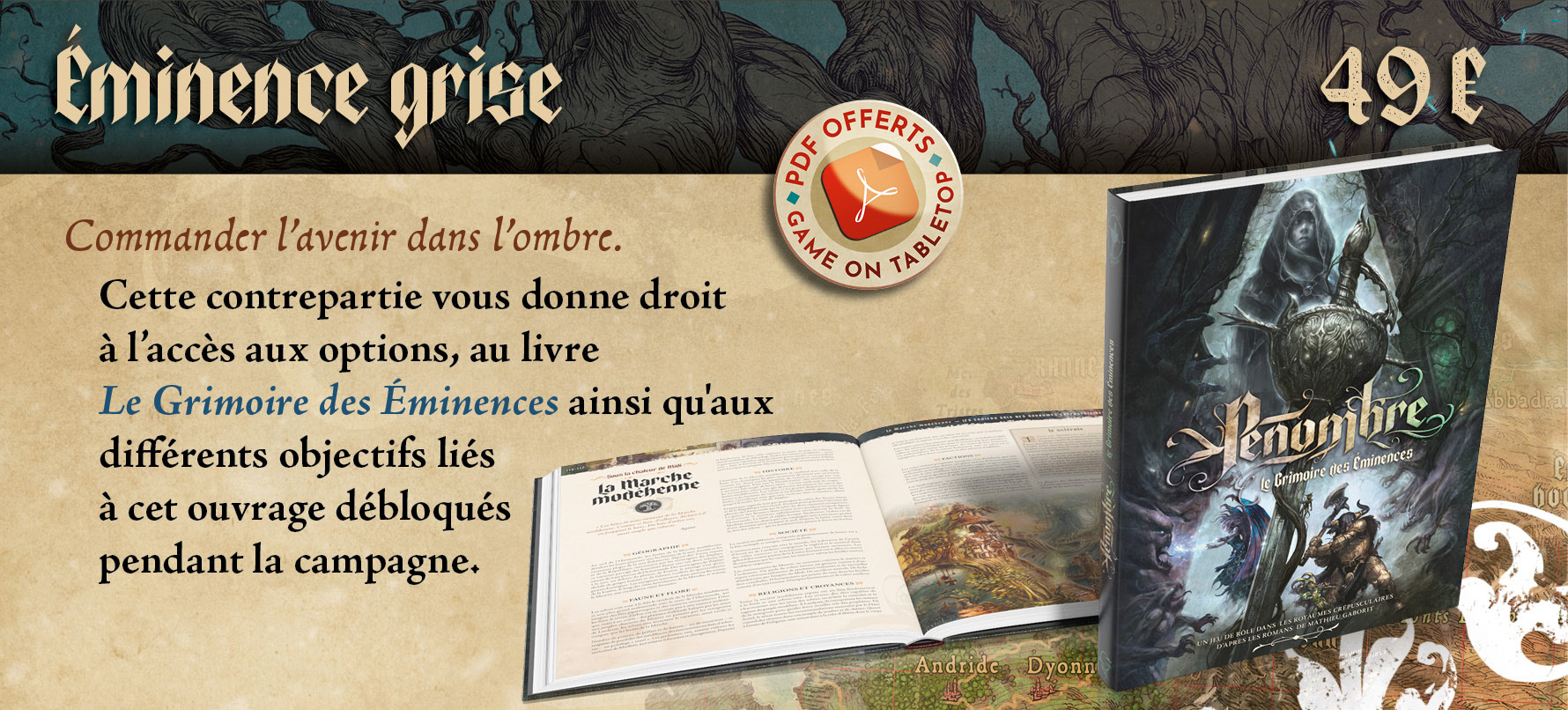 Cette contrepartie vous donne droit à : • Le Grimoire des Éminences. • L’accès aux options.